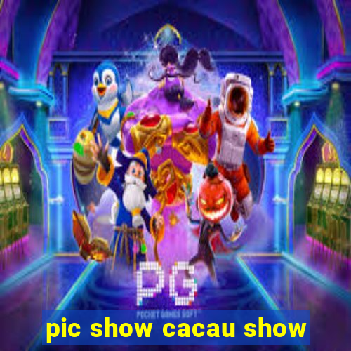 pic show cacau show